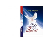 LIFE IN THE SPIRIT By George Adegboye
